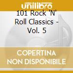 101 Rock 'N' Roll Classics - Vol. 5 cd
