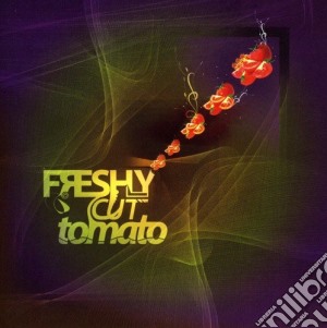 Freshly Cut Tomato / Various cd musicale