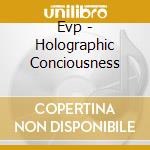 Evp - Holographic Conciousness cd