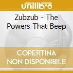 Zubzub - The Powers That Beep