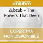 Zubzub - The Powers That Beep cd