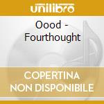 Oood - Fourthought cd