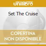 Set The Cruise cd musicale di Cruise Control Records