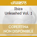 Ibiza Unleashed Vol. 1 cd