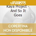 Kaya Project - And So It Goes cd