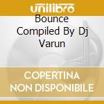 Bounce Compiled By Dj Varun cd