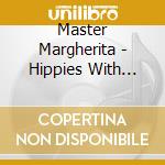 Master Margherita - Hippies With Gadgets cd