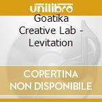 Goatika Creative Lab - Levitation cd
