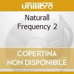 Naturall Frequency 2 cd