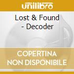 Lost & Found - Decoder cd musicale di Lost & Found
