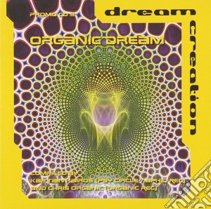 Dream Creation Vol 2 - Organic Dream (2 Cd) cd musicale di Dream Creation Vol 2