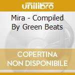 Mira - Compiled By Green Beats cd