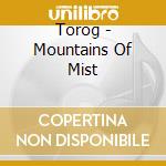 Torog - Mountains Of Mist cd musicale di Torog