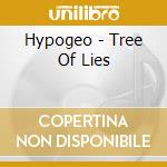 Hypogeo - Tree Of Lies cd musicale di Hypogeo