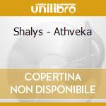 Shalys - Athveka cd