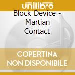 Block Device - Martian Contact cd