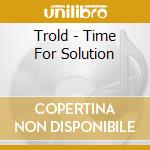 Trold - Time For Solution cd