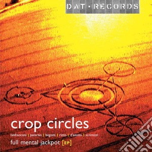 Crop Circles - Full Mental Jackpot Ep cd musicale di Crop Circles