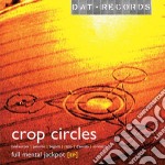 Crop Circles - Full Mental Jackpot Ep