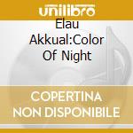 Elau Akkual:Color Of Night cd