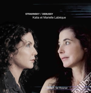 Igor Stravinsky / Claude Debussy - Katia & Marielle Labeque: Stravinsky / Debussy (Cd+Dvd) cd musicale di Labeque katia & mari