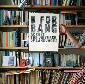 B For Bang - Across The Universe Of Languages cd musicale di B FOR BANG