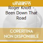 Roger Knott - Been Down That Road cd