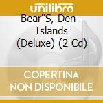 Bear''S, Den - Islands (Deluxe) (2 Cd) cd