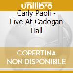 Carly Paoli - Live At Cadogan Hall cd
