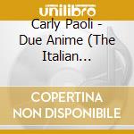 Carly Paoli - Due Anime (The Italian Collection) cd