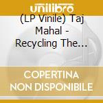 (LP Vinile) Taj Mahal - Recycling The Blues & Others