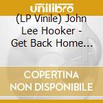 (LP Vinile) John Lee Hooker - Get Back Home In The Usa vinile