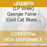 (LP Vinile) Georgie Fame - Cool Cat Blues (2 Lp) vinile