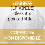 (LP VINILE) Bless it s pointed little head