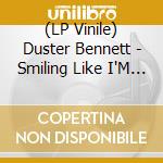 (LP Vinile) Duster Bennett - Smiling Like I'M Happy vinile