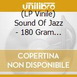 (LP Vinile) Sound Of Jazz - 180 Gram - Limited Edition vinile