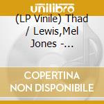 (LP Vinile) Thad / Lewis,Mel Jones - Consummation vinile