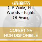 (LP Vinile) Phil Woods - Rights Of Swing cd