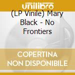 (LP Vinile) Mary Black - No Frontiers vinile