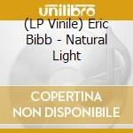 (LP Vinile) Eric Bibb - Natural Light lp vinile di Eric Bibb
