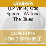 (LP Vinile) Otis Spann - Walking The Blues vinile