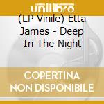 (LP Vinile) Etta James - Deep In The Night vinile