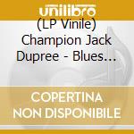 (LP Vinile) Champion Jack Dupree - Blues From The Gutter lp vinile di Champion Jack Dupree