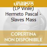 (LP Vinile) Hermeto Pascal - Slaves Mass vinile