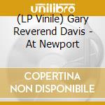 (LP Vinile) Gary Reverend Davis - At Newport vinile
