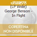 (LP Vinile) George Benson - In Flight lp vinile di George Benson