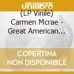 (LP Vinile) Carmen Mcrae - Great American Songbook (2 Lp) lp vinile di Carmen Mccrae