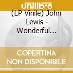 (LP Vinile) John Lewis - Wonderful World Of Jazz vinile