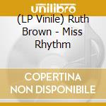 (LP Vinile) Ruth Brown - Miss Rhythm vinile