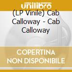 (LP Vinile) Cab Calloway - Cab Calloway vinile